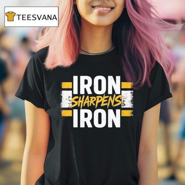 Pittsburgh Slers Iron Sharpens Iron T Shirt