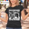 Police Everywhere Justice Nowhere Anti Fascis T Shirt