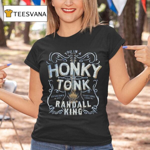 Randall King You In A Honky Tonk Traditional Country Est T Shirt