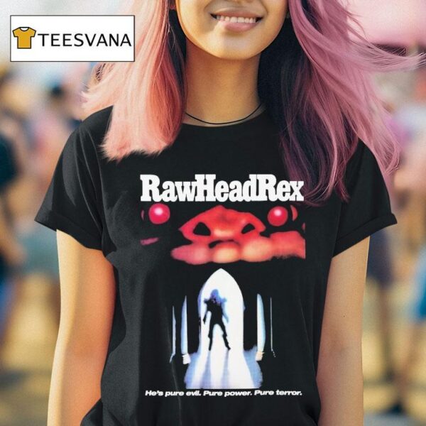 Rawhead Rex He S Pure Evil Pure Power Pure Terror T Shirt