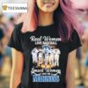 Real Women Love Baseball Smart Women Love The Seattle Mariners Signatures T Shirt