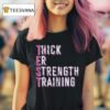 Robert Oberst Thick Er Strength Training T Shirt