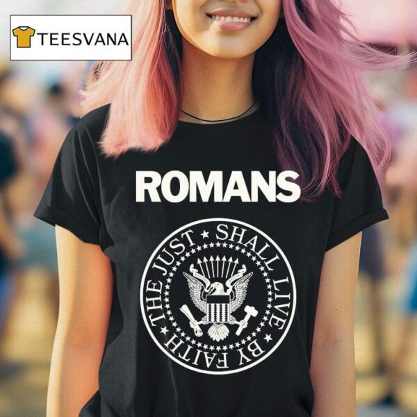 Romans The Just Shall Live By Faith T Shirt