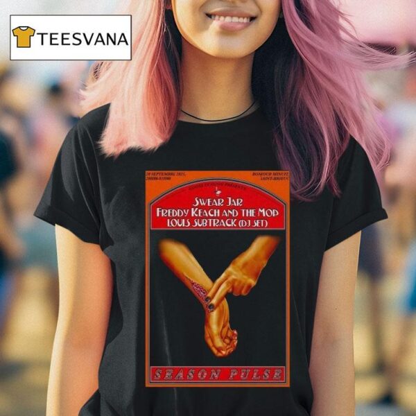 Season Pulse Swear Jar Freddy Keach And The Mob Louis Subtract Dj Set Bonjour Minuit Hands T Shirt