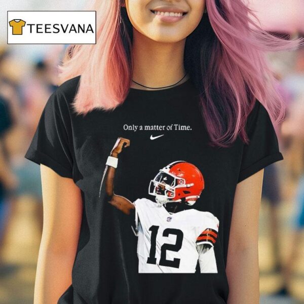 Shedeur Sanders Only A Matter Of Time X Nike Shedeur Sanders When You Get Your Opportunity Create Your Next One T Shirt