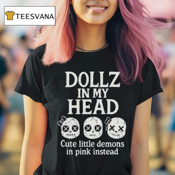 Slaughter Suite Dollz In My Head Cute Little Demons In Pink Instead T Shirt