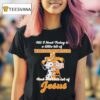 Snoopy And Charlie Brown All I Need Today Is A Little Bit Of Tennessee Volunrs And A Whole Lot Of Jesus T Shirt