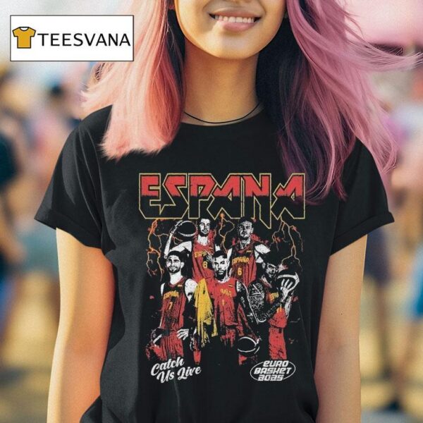 Spain Catch Us Live Euro Basket T Shirt