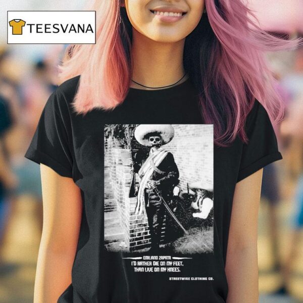 Streetwise El Tigre I D Rather Die On My Feet Than Live On My Knees T Shirt