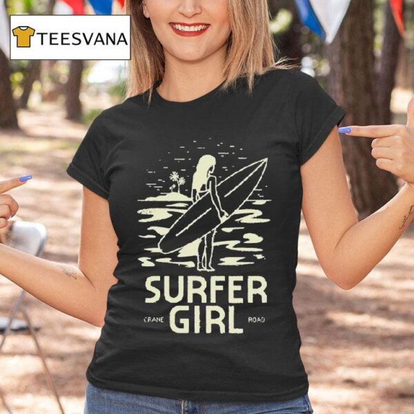 Surfer Girl Crane Road Swell Sweeker T Shirt