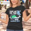 Take Me To The K One Royal Way Kansas City T Shirt