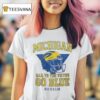 Taylor Lewan Michigan Wolverines Hail To The Victors Go Blue Bossim T Shirt