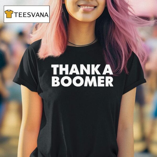Thank A Boomer T Shirt