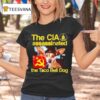 The Cia Associated The Taco Bell Dog T Shirt
