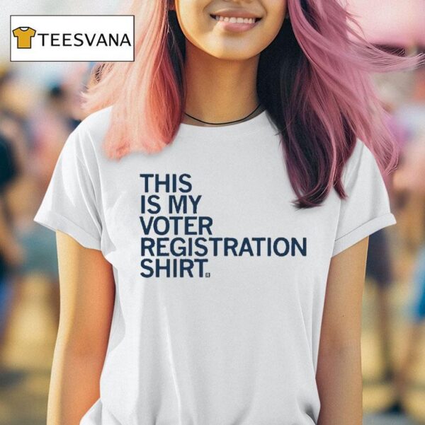 This Is My Voter Registration Shir T Shirt