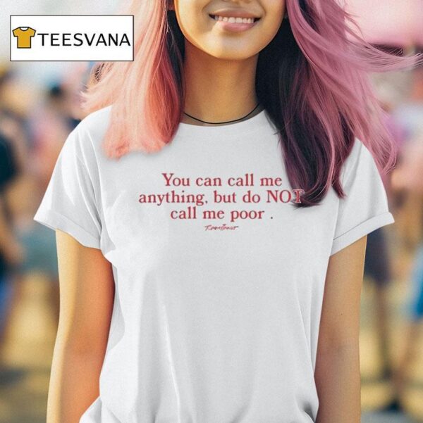 Tommyinnit You Can Call Me Anything But Do Not Call Me Poor T Shirt