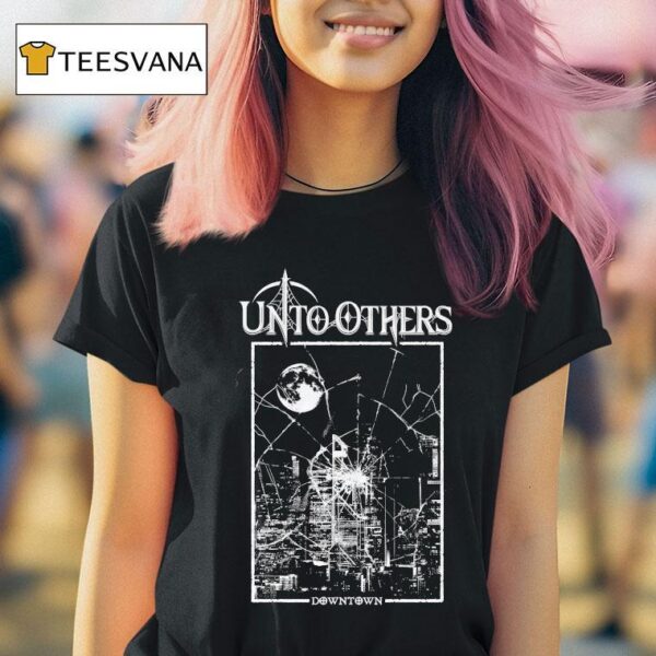 Unto Others Downtown T Shirt