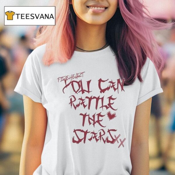 You Can Rattle The Stars T Shirt