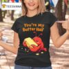 You Re My Butter Half Lobster T Shirt