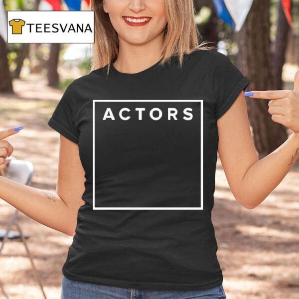Actors Void T Shirt