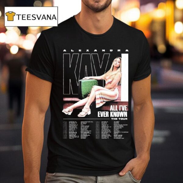 Alexandra Kay The Tour Dates All I Ve Ever Known T Shirt