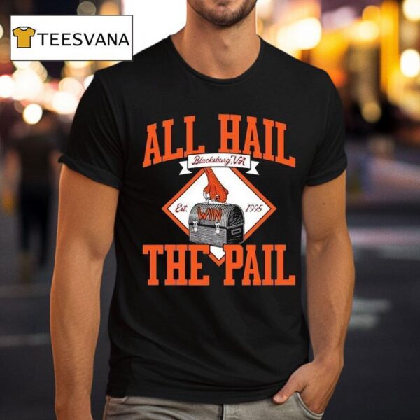 All Hail The Pail Est Virginia Tech Hokies T Shirt