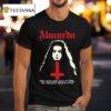 Alucarda They Gave Their Souls To Hell But The Devil Wanted More T Shirt