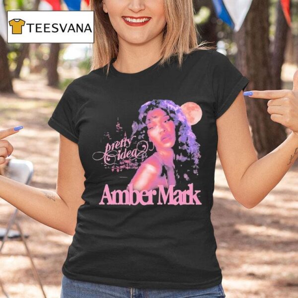 Amber Mark Pretty Idea T Shirt