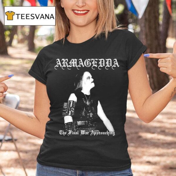 Armagedda The Final War Approaching Undergang T Shirt
