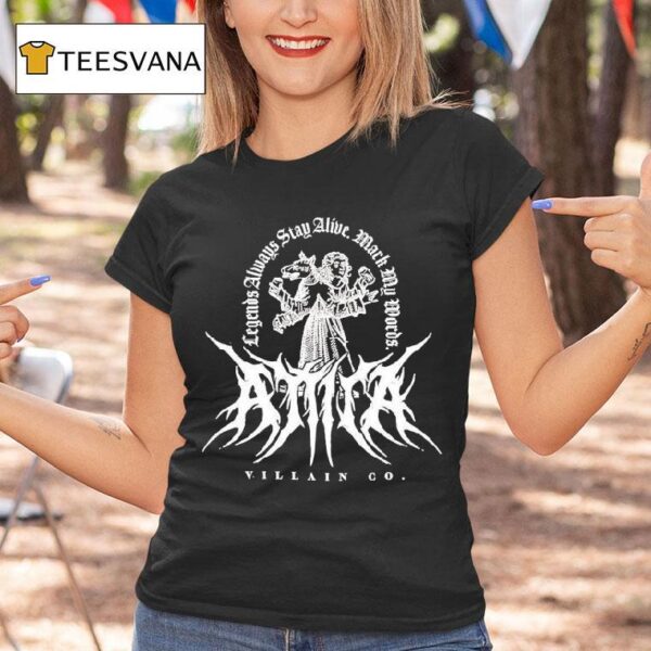 Attila Legends Always Stay Alive Mark My Words Villain Co T Shirt