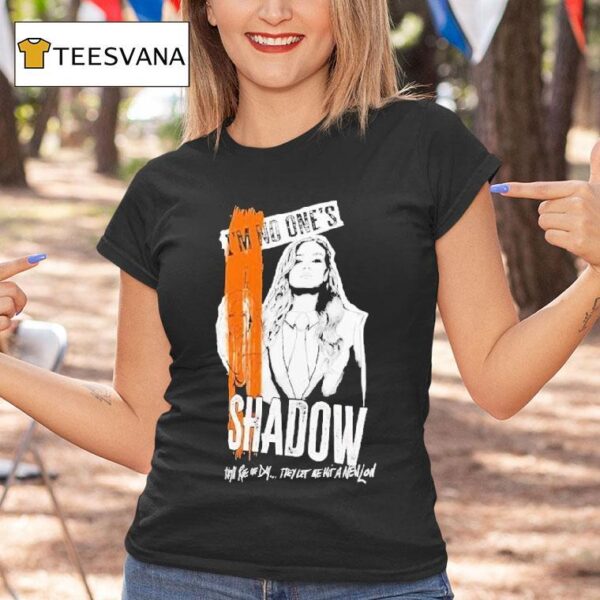 Becky Lynch Shadow I M No One S They Ll Rue The Day They Let Me Hit A New Low T Shirt