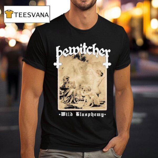 Bewitcher Wild Blasphemy T Shirt