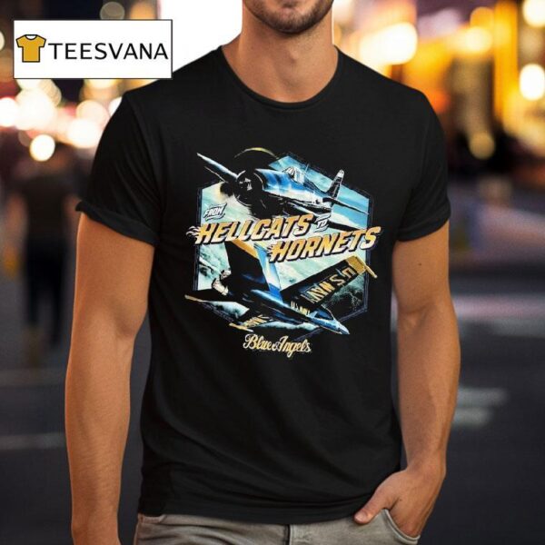 Blue Angels From Hellcats To Hornets Naval Aviation T Shirt