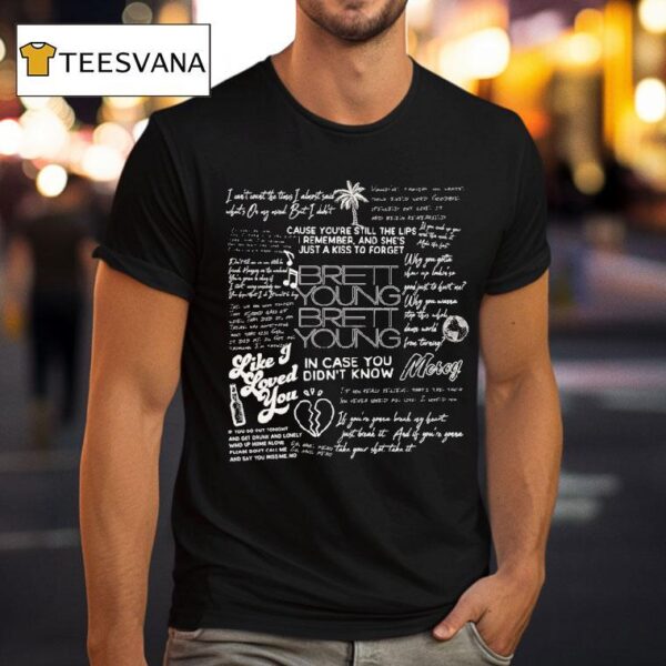 Brett Young Like Loved You In Case You Didn T Know Songs T Shirt