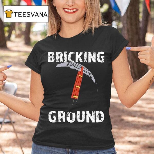 Brick Science Bricking Ground T Shirt