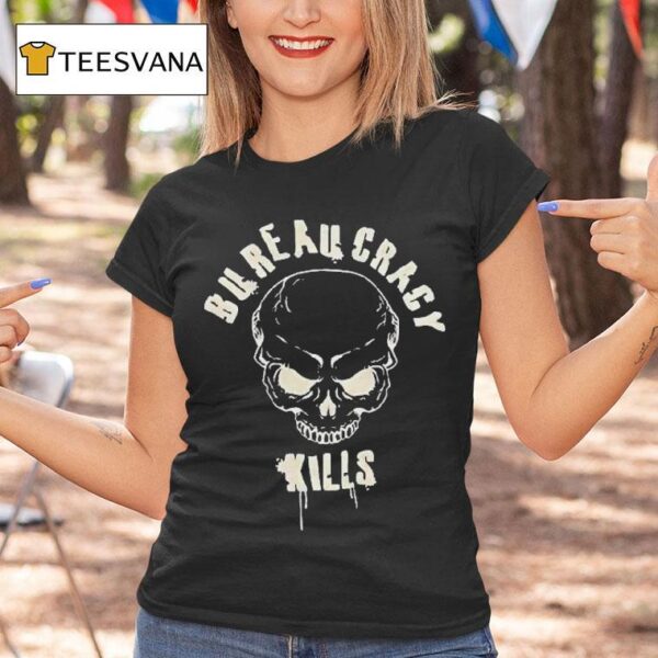 Bureaucracy Kills Skull T Shirt