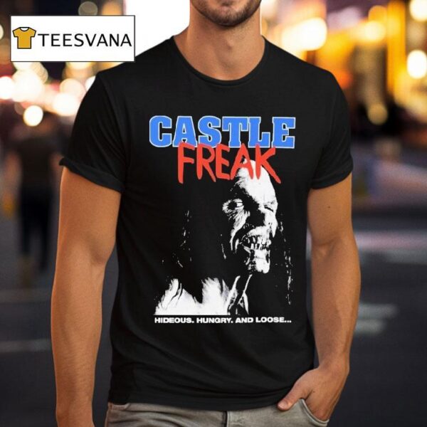 Castle Freak Hideous Hungry And Loose T Shirt