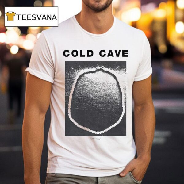Cold Cave Love You Forever Sex Ads T Shirt