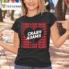 Crash Adams I Need A New Hear T Shirt