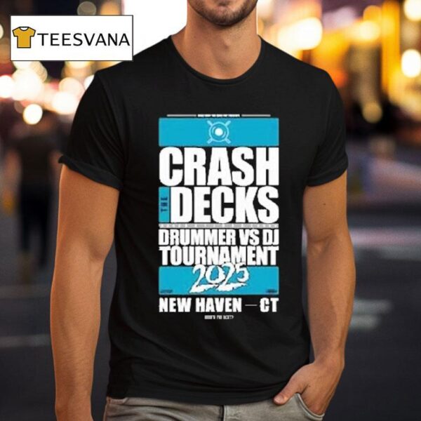 Crash The Decks Tournament New Haven C T Shirt