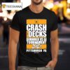 Crash The Decks Tournament Pittsburgh Pa Make Sure You Have Fun T Shirt