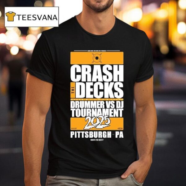 Crash The Decks Tournament Pittsburgh Pa Make Sure You Have Fun T Shirt