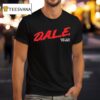Dale Don T Stop The Party T Shirt