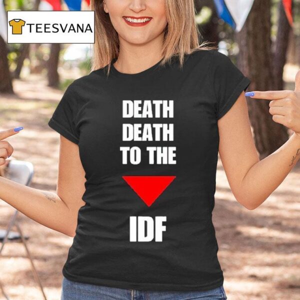 Death Death To The Idf T Shirt