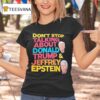 Don T Stop Talking About Donald Trump And Jeffrey Epstein T Shirt