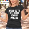 Drake Wearing We Ll Go To Hell About Johnny Manziel T Shirt