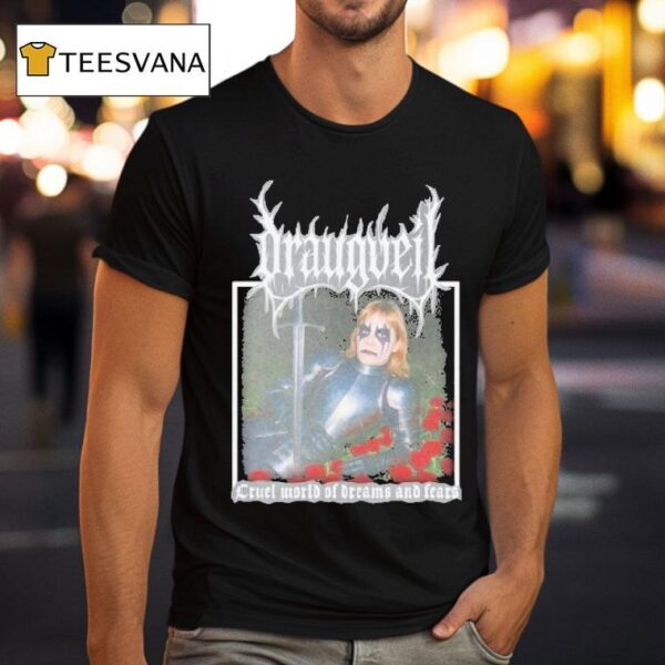 Draugveil Cruel World Of Dreams And Fears T Shirt