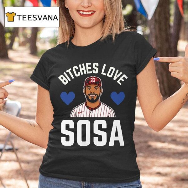 Edmundo Sosa Bitches Love Sosa Philadelphia Phillies T Shirt