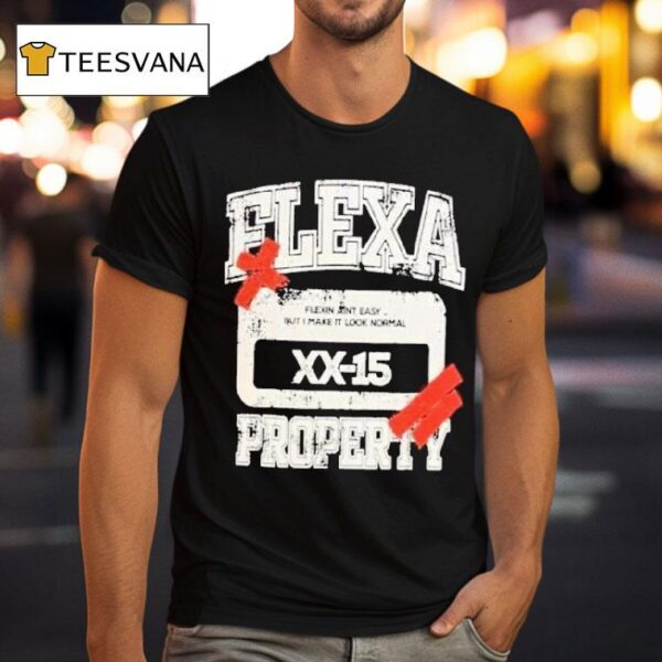 Flexa Property Flexin Ain T Easy But I Make It Look Normal T Shirt