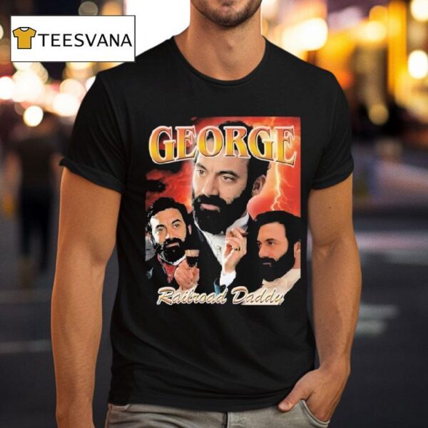 George Railroad Daddy The Gilded Age T Shirt